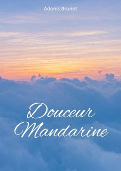 Douceur Mandarine (eBook, ePUB) - Brunet, Adonis