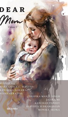 Dear Mom Volume V - Minnaya34; Suplito, Mary Grace C.; Agrawal, Kanishka