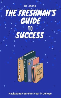 The Freshman's Guide to Success - Zhang, Bo
