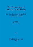 The Archaeology of the Clay Tobacco Pipe IX, Part i