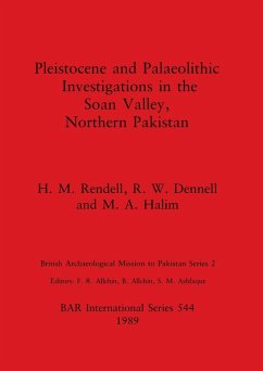 Pleistocene and Palaeolithic Investigations in the Soan Valley, Northern Pakistan - Rendell, H. M.; Dennell, R. W.; Halim, M. A.