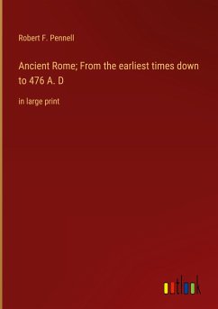 Ancient Rome; From the earliest times down to 476 A. D