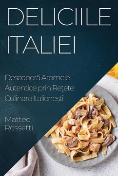Deliciile Italiei - Rossetti, Matteo