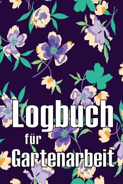 Logbuch für Gartenarbeit Logbuch für Gartenarbeit