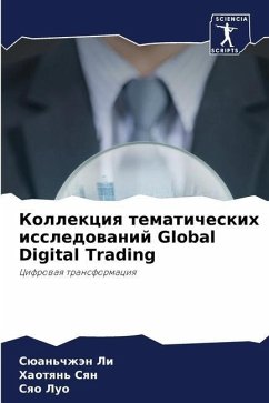 Kollekciq tematicheskih issledowanij Global Digital Trading - Li, Süan'chzhän;Sqn, Haotqn';Luo, Sqo