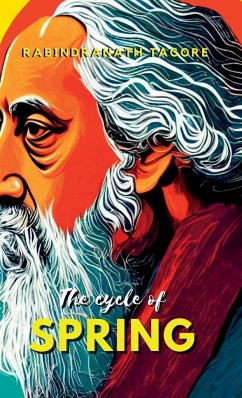 The Cycle of Spring - Tagore, Rabindranath