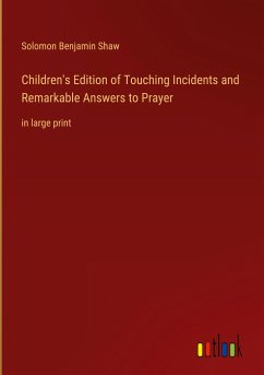 Children's Edition of Touching Incidents and Remarkable Answers to Prayer