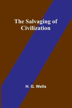 The Salvaging of Civilization - Wells, H. G.