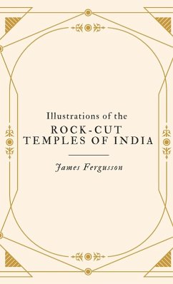 Illustrations of the ROCK-CUT TEMPLES OF INDIA - Fergusson, James