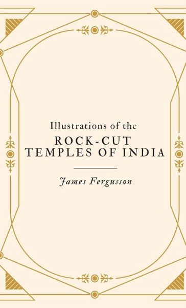 Illustrations of the ROCK-CUT TEMPLES OF INDIA