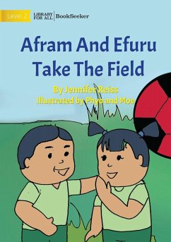 Afram And Efuru Take The Field - Reiss, Jennifer