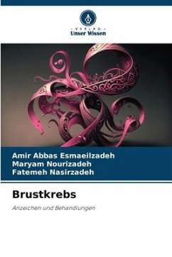 Brustkrebs - Esmaeilzadeh, Amir Abbas;Nourizadeh, Maryam;Nasirzadeh, Fatemeh