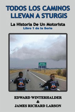 Todos Los Caminos Llevan A Sturgis - Winterhalder, Edward; Larson, James Richard