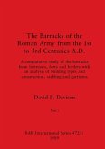 The Barracks of the Roman Army from the 1st to 3rd Centuries A.D., Part i