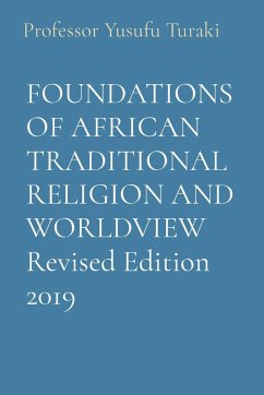 FOUNDATIONS OF AFRICAN TRADITIONAL RELIGION AND WORLDVIEW Revised Edition 2019 - Turaki, Yusufu