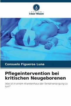 Pflegeintervention bei kritischen Neugeborenen - Figueroa Luna, Consuelo