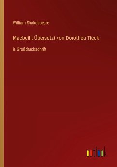 Macbeth; Übersetzt von Dorothea Tieck