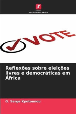 Reflexões sobre eleições livres e democráticas em África - Kpotounou, G. Serge