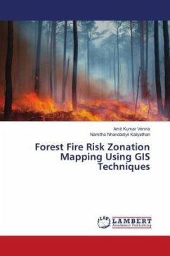 Forest Fire Risk Zonation Mapping Using GIS Techniques - Verma, Amit Kumar;Kaliyathan, Namitha Nhandadiyil