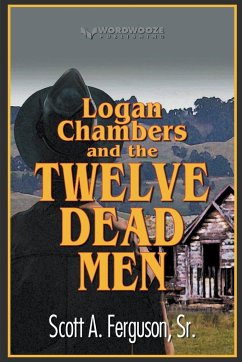 Logan Chambers and the Twelve Dead Men - Ferguson, Scott A Sr