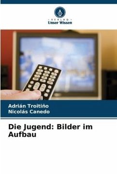 Die Jugend: Bilder im Aufbau - Troitiño, Adrián;Canedo, Nicolás