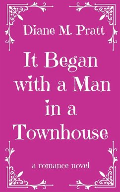 It Began with a Man in a Townhouse - Pratt, Diane M.