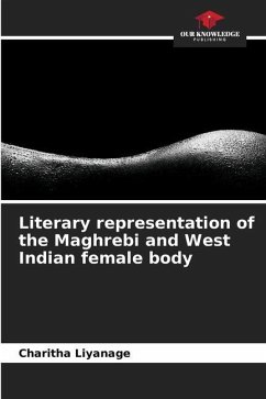 Literary representation of the Maghrebi and West Indian female body - Liyanage, Charitha