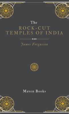 The ROCK-CUT TEMPLES OF INDIA - Fergusson, James