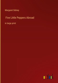 Five Little Peppers Abroad - Sidney, Margaret