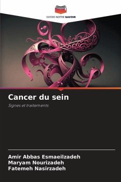 Cancer du sein - Esmaeilzadeh, Amir Abbas;Nourizadeh, Maryam;Nasirzadeh, Fatemeh