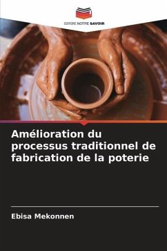 Amélioration du processus traditionnel de fabrication de la poterie - Mekonnen, Ebisa