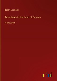 Adventures in the Land of Canaan - Berry, Robert Lee