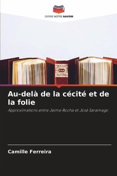 Au-delà de la cécité et de la folie - Ferreira, Camille