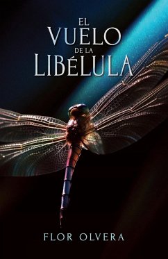 El vuelo de la libélula - Olvera, Flor