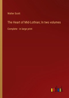 The Heart of Mid-Lothian; In two volumes