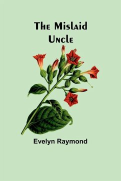 The Mislaid Uncle - Raymond, Evelyn