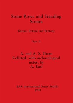 Stone Rows and Standing Stones, Part II - Thom, A.; Thom, A. S.; Burl, A.