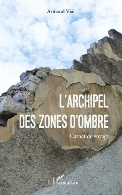 L'Archipel des Zones d'Ombres - Vial, Armand L'Archipel des Zones d'Ombres - Vial, Armand