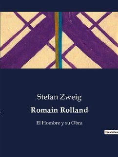 Romain Rolland - Zweig, Stefan