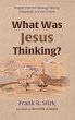 What Was Jesus Thinking? - Bild 1
