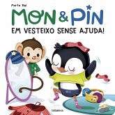 Mon & Pin. Em vesteixo sense ajuda! Mon & Pin. Em vesteixo sense ajuda!