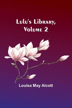 Lulu's Library, Volume 2 - Alcott, Louisa May