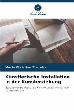 Künstlerische Installation in der Kunsterziehung - Zorzeto, Maria Christina