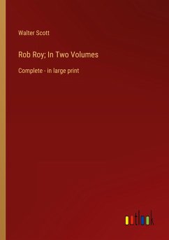 Rob Roy; In Two Volumes - Scott, Walter