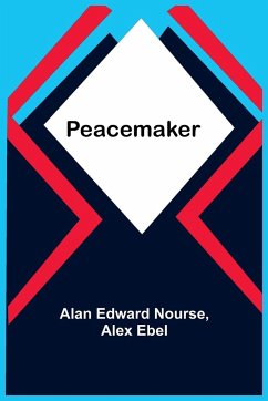 Peacemaker - Ebel, Alex; Nourse, Alan Edward