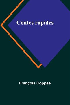 Contes rapides - Coppée, François