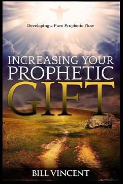 Increasing Your Prophetic Gift - Vincent, Bill