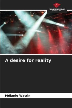 A desire for reality - Watrin, Mélanie