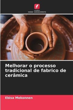 Melhorar o processo tradicional de fabrico de cerâmica - Mekonnen, Ebisa