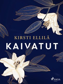 Kaivatut (eBook, ePUB) - Ellilä, Kirsti